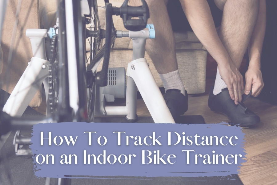 How To Track Distance On An Indoor Bike Trainer