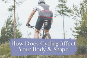 How Does Cycling Affect Your Body