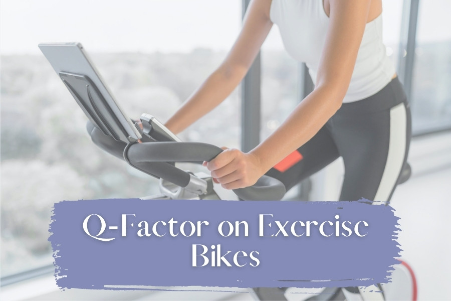 Q-Factor on Exercise Bikes